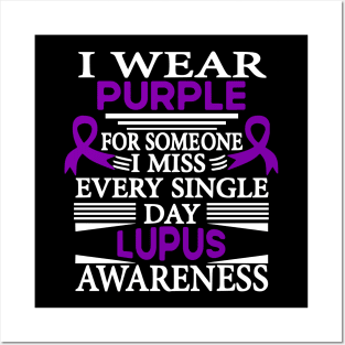 Lupus Awareness I Wear Purple for Someone I Miss Every Single Day Posters and Art